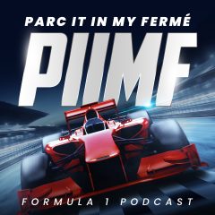 Parc It In My Fermé – A Formula 1 Podcast