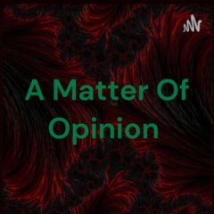 A Matter Of Opinion