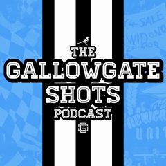 The GallowgateShots Podcast