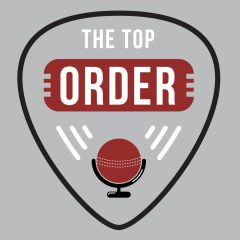 The Top Order Podcast