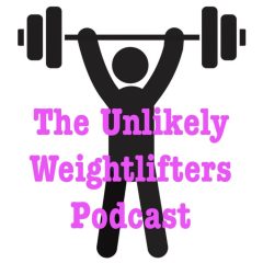 The Unlikely Weightlifters Podcast